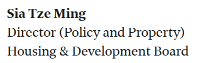 Signed: Sia Tze Ming, Director (Policy and Property), Housing and Development Board